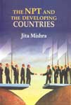 The NPT and the Developing Countries 1st Published,8180695379,9788180695377