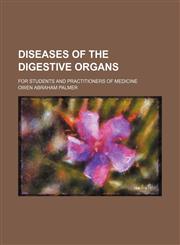 Diseases of the digestive organs; for students and practitioners of medicine,1150549599,9781150549595