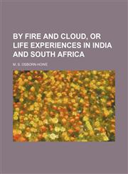 By Fire and Cloud, or Life Experiences in India and South Africa,1151048666,9781151048660