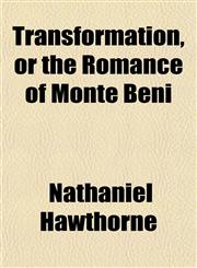 Transformation, or the Romance of Monte Beni,1152077619,9781152077614