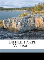 Dimplethorpe Volume 1,1171984952,9781171984955