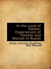 In the Land of Tolstoi Experiences of Famine and Misrule in Russia,1113018550,9781113018557