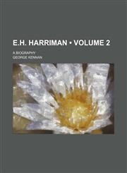 E.h. Harriman (Volume 2); A Biography,1459066979,9781459066977