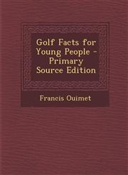 Golf Facts for Young People - Primary Source Edition,1287966918,9781287966913