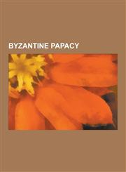 Byzantine Papacy Pope Gregory I, Pope Boniface IV, Pope Boniface III, Pope Gregory III, Pope Honorius I, Pope Zachary, Pope Vigilius, P,1230492739,9781230492735