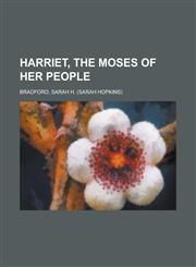 Harriet, the Moses of Her People,1153626063,9781153626064