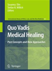 Quo Vadis Medical Healing Past Concepts and New Approaches,1402089414,9781402089411