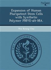 Expansion of Human Pluripotent Stem Cells with Synthetic Polymer PMVE-alt-MA.,1249852374,9781249852377