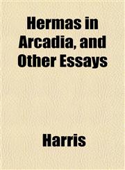 Hermas in Arcadia, and Other Essays,115228889X,9781152288898