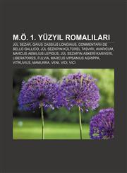 M.Ö. 1. yüzyıl Romalıları Jül Sezar, Gaius Cassius Longinus, Commentarii de Bello Gallico, Jül Sezar'ın kültürel tasviri, Avaricum,1232941808,9781232941804