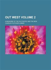 Out West; A Magazine of the Old Pacific and the New Volume 2,1153413361,9781153413367