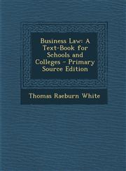 Business Law A Text-Book for Schools and Colleges - Primary Source Edition,1294446339,9781294446330