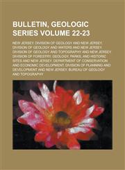 Bulletin, Geologic Series Volume 22-23,1155026438,9781155026435