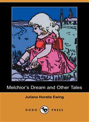 Melchior's Dream and Other Tales (Dodo Press),1406525308,9781406525304
