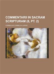 Commentarii in Sacram Scripturam (8, PT. 2 ),1153537818,9781153537810