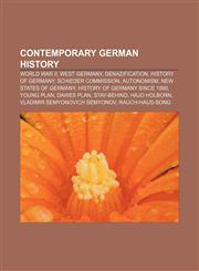 Contemporary German history World War II, West Germany, Denazification, History of Germany, Schieder commission, Autonomism,1156430526,9781156430521