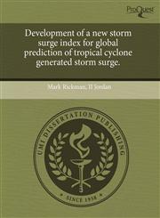 Development of a new storm surge index for global prediction of tropical cyclone generated storm surge.,1243574178,9781243574176