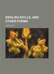 English Idylls, and Other Poems,1458826856,9781458826855