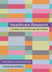 Healthcare Research A Handbook for Students and Practitioners,0470519320,9780470519325