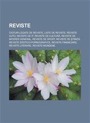 Reviste Cioturi Legate de Reviste, Liste de Reviste, Reviste Auto, Reviste de It, Reviste de Cultur, Reviste de Interes Genera,1232230081,9781232230083