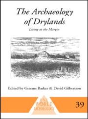 The Archaeology of Drylands Living at the Margin,0415230012,9780415230018