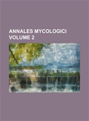 Annales mycologici Volume 2,1236240200,9781236240200