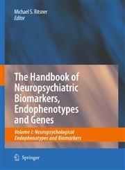 The Handbook of Neuropsychiatric Biomarkers, Endophenotypes and Genes Vol. I : Neuropsychological Endophenotypes and Biomarkers,1402094639,9781402094637