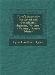 Tyler's Quarterly Historical and Genealogical Magazine, Volume 3 - Primary Source Edition,1295878593,9781295878598