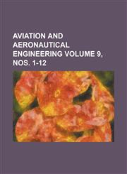 Aviation and Aeronautical Engineering Volume 9, Nos. 1-12,1234074990,9781234074999