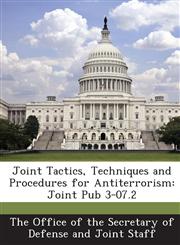 Joint Tactics, Techniques and Procedures for Antiterrorism Joint Pub 3-07.2,1287046703,9781287046707