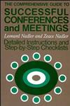 The Comprehensive Guide to Successful Conferences and Meetings Detailed Instructions and Step-by-Step Checklists 1st Edition,1555420516,9781555420512