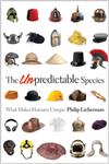 The Unpredictable Species What Makes Humans Unique,0691148589,9780691148588