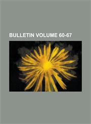 Bulletin Volume 60-67,115505539X,9781155055398