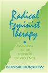 Radical Feminist Therapy Working in the Context of Violence,0803947887,9780803947887
