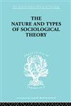 The Nature and Types of Sociological Theory,0415175127,9780415175128