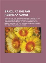 Brazil at the Pan American Games Brazil at the 1991 Pan American Games, Brazil at the 1995 Pan American Games, Brazil at the 1999 Pan American Games,,1230824987,9781230824987