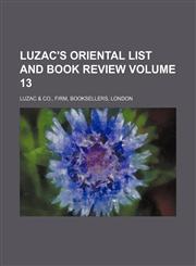 Luzac's oriental list and book review Volume 13,115404078X,9781154040784