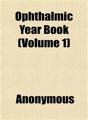 Ophthalmic Year Book (Volume 1),1152449281,9781152449282