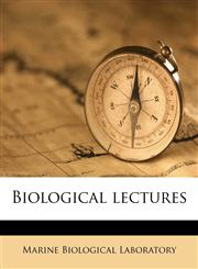 Biological lectures Volume 1899,1178193152,9781178193152
