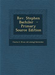 Rev. Stephen Bachiler  - Primary Source Edition,1295776766,9781295776764