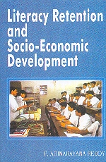 Literacy Retention and Socio-Economic Development 1st Edition,8176255246,9788176255240