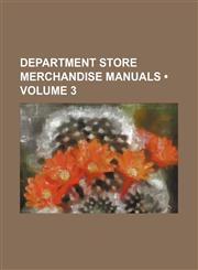 Department Store Merchandise Manuals (Volume 3),1154038971,9781154038972