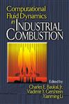 Computational Fluid Dynamics in Industrial Combustion,0849320003,9780849320002