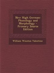New High German Phonology and Morphology - Primary Source Edition,1294653121,9781294653127