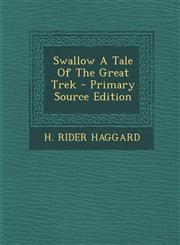 Swallow A Tale Of The Great Trek - Primary Source Edition,1294915894,9781294915898