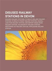 Disused railway stations in Devon Disused railway stations, Plymouth Millbay railway station, Plymouth Friary railway station,1155909852,9781155909851