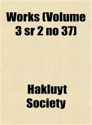 Works (Volume 3 sr 2 no 37),1152127195,9781152127197