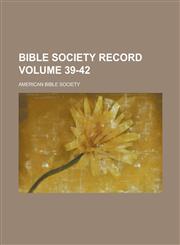 Bible Society Record Volume 39-42,1236791525,9781236791528