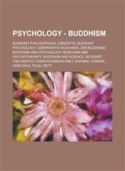 Psychology - Buddhism Buddhist Philosophical Concepts, Buddhist Psychology, Comparative Buddhism, Zen Buddhism, Buddhism and Psychology, Bud,1234802481,9781234802486