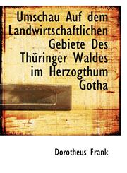 Umschau Auf dem Landwirtschaftlichen Gebiete Des Thüringer Waldes im Herzogthum Gotha,1116251620,9781116251623